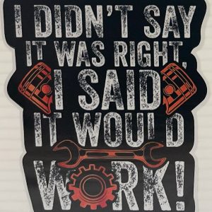 I DIDN'T SAY I WAS RIGHT STICKERS by KILLER GRAFFIX RATROD HOTROD FORD GM RACECAR